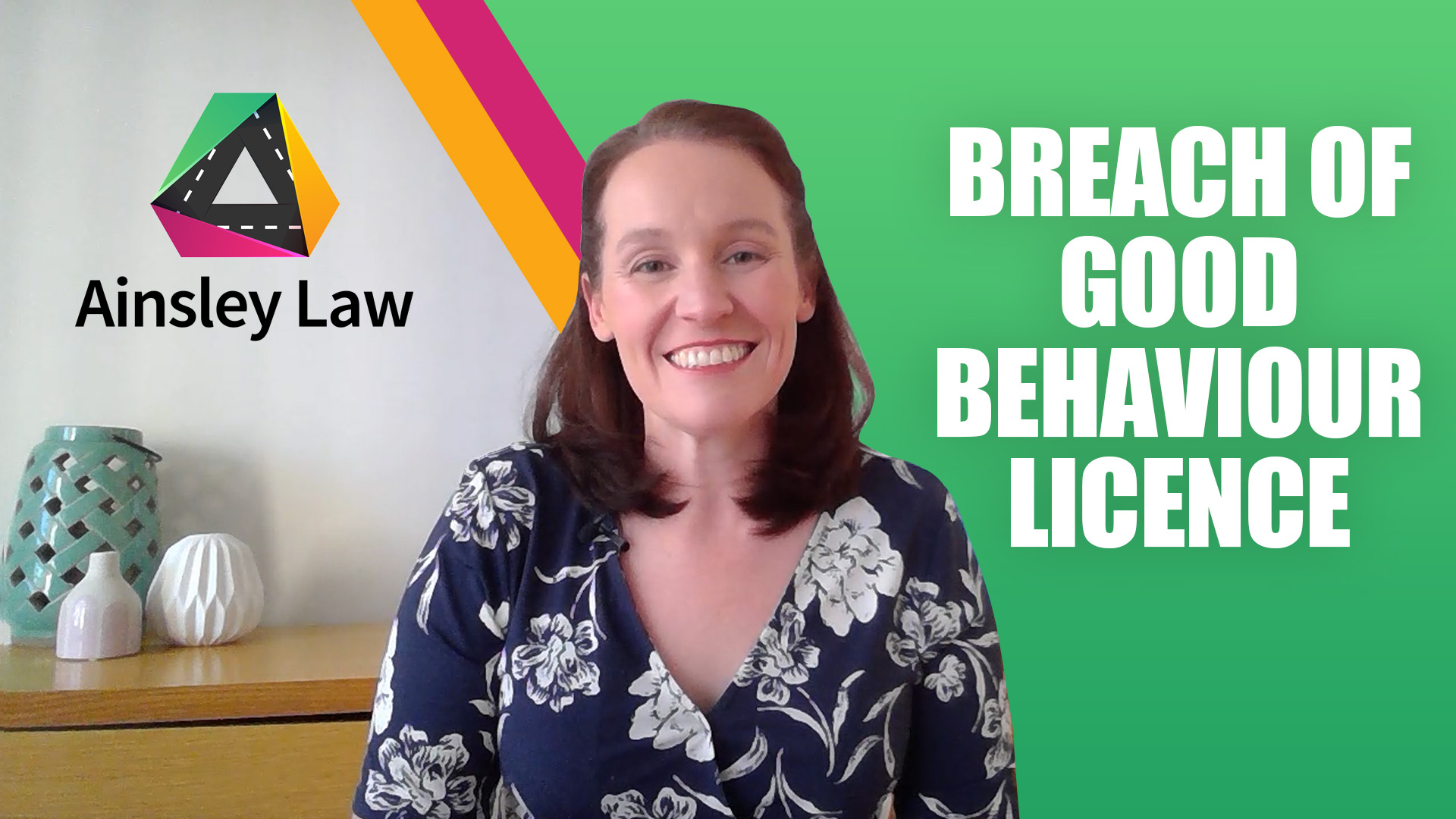 Breach of Good Behaviour Licence